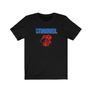 Stronger -  Unisex Jersey Short Sleeve Tee