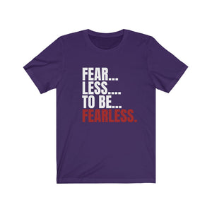 Fear - Less Unisex Jersey Short Sleeve Tee