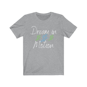Motion Dreams Unisex Jersey Short Sleeve Tee