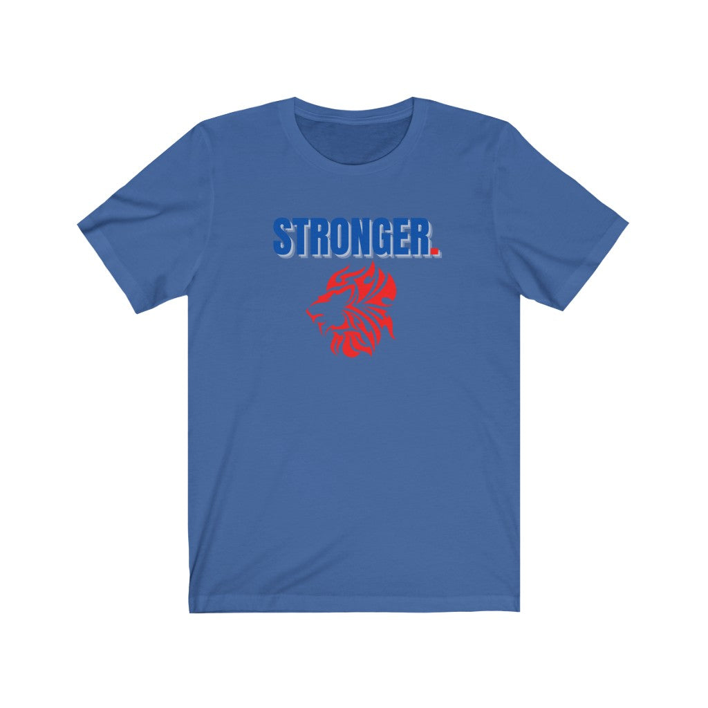 Stronger -  Unisex Jersey Short Sleeve Tee