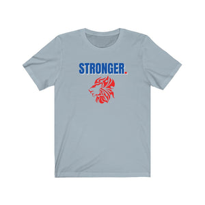 Stronger -  Unisex Jersey Short Sleeve Tee